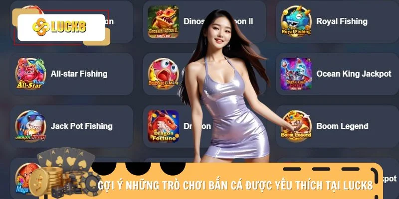 Gợi ý những trò chơi bắn cá được yêu thích tại Luck8