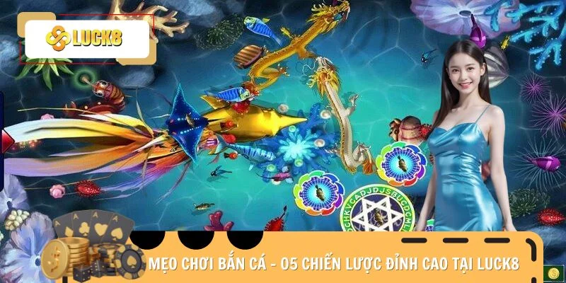 mẹo chơi bắn cá